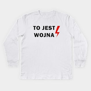 To jest wojna Kids Long Sleeve T-Shirt